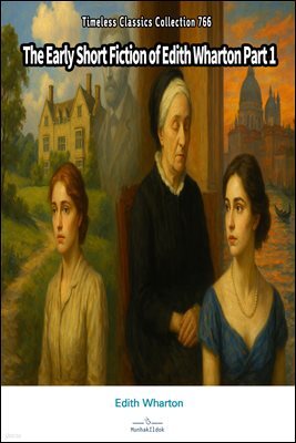 The Early Short Fiction of Edith Wharton Part 1