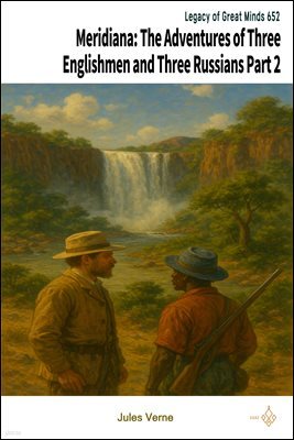 Meridiana: The Adventures of Three Englishmen and Three Russians Part 2