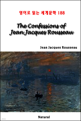 The Confessions of Jean Jacques Rousseau - 영어로 읽는 세계문학 188