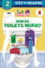 Step Into Reading 2 : Storybots : How Do Toilets Work?