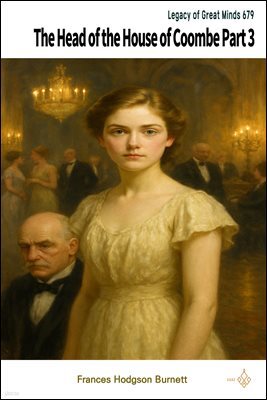 The Head of the House of Coombe Part 3