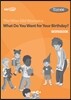 The Wise Old Woman & What Do You Want for Your Birthday?