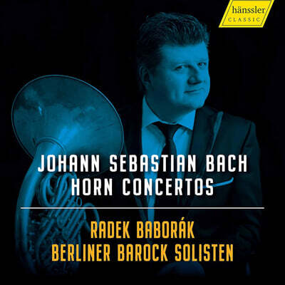Radek Baborak 바흐: 호른 협주곡 작품집 (Bach: Horn Concertos)