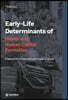 Early-Life Determinants of Health and Human Capital Formation