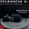 Sergiu Celibidache 브루크너: 교향곡 7번, 테 데움 (Bruckner: Symphony No.7, Te Deum)