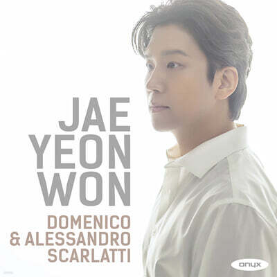 원재연 (Jae Yeon Won) - 알레산드로 스카를라티와 도메니코 스카를라티의 건반 작품 (Domenico & Alessandro Scarlatti)