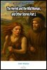 The Hermit and the Wild Woman, and Other Stories Part 1
