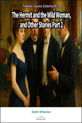 The Hermit and the Wild Woman, and Other Stories Part 2