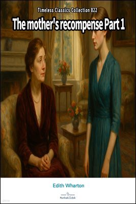 The mother's recompense Part 1