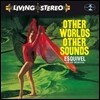 Esquivel - Other Worlds Other Sounds