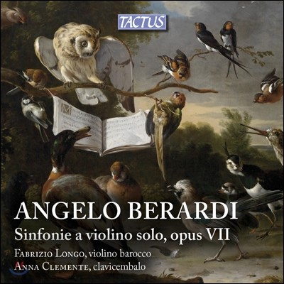 Fabrizio Longo 베라르디: 바이올린 신포니아 (Angelo Berardi: Sinfonie a violino solo, Op. 7)