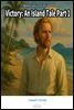 Victory: An Island Tale Part 1