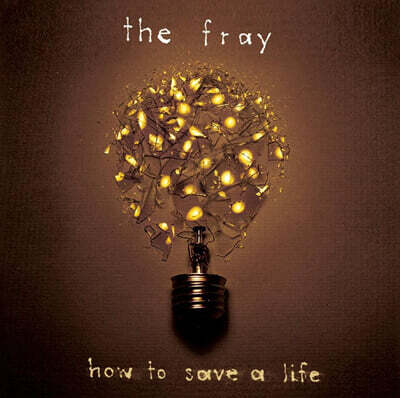 The Fray (더 프레이) - 1집 How To Save A Life