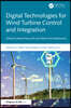 Digital Technologies for Wind Turbine Control and Integration