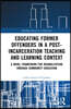 Educating Former Offenders in a Post-incarceration Teaching and Learning Context
