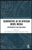 Generative AI in African News Media