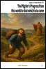 The Pilgrim's Progress from this world to that which is to come
