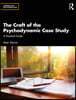 Craft of the Psychodynamic Case Study