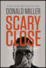 Scary Close (International Edition): Dropping the ACT and Finding True Intimacy
