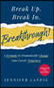Break Up. Break In. Breakthrough!