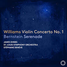 James Ehnes 레너드 번스타인: 세라나데 / 존 윌리암스: 바이올린 협주곡 1번 (Williams: Violin Concerto No.1 / Bernstein: Serenade)
