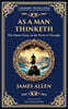 As a Man Thinketh - The Original 1902 Classic