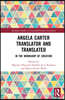 Angela Carter Translator and Translated
