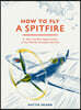 The How To Fly A Spitfire