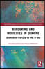Bordering and Mobilities in Ukraine