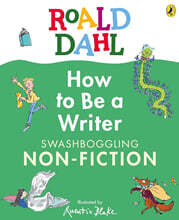 Roald Dahl How to Be a Writer: Swashboggling Non-Fiction