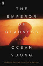 The Emperor of Gladness