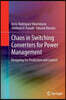 Chaos in Switching Converters for Power Management: Designing for Prediction and Control