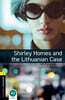 Oxford Bookworms Library 3E 1: Shirley Homes and Lithuanian Case (with MP3)