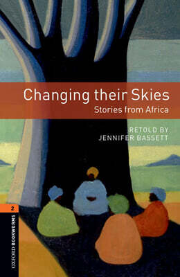 Oxford Bookworms Library 3/E 2: Changing Their Skies: Stories from Africa (with MP3)