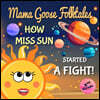 Mama Goose Folktales: How Miss Sun Started a Fight