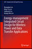 Energy-Management Integrated Circuit Design for Wireless Power and Data Transfer Applications