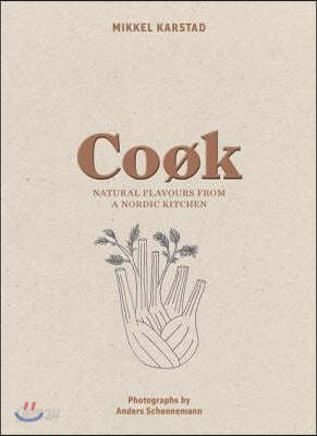 Cook: Natural Flavours from a Nordic Kitchen