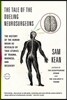 The Tale of the Dueling Neurosurgeons: The History of the Human Brain as Revealed by True Stories of Trauma, Madness, and Recovery