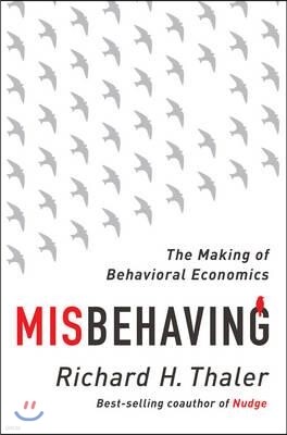 Misbehaving: The Making of Behavioral Economics
