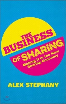 The Business of Sharing: Making It in the New Sharing Economy