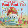 The Not Very Merry Pout-Pout Fish