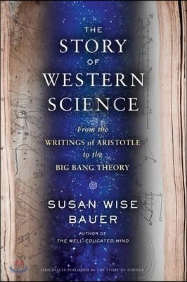 The Story of Western Science: From the Writings of Aristotle to the Big Bang Theory