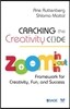 Cracking the Creativity Code: Zoom In/Zoom Out/Zoom in Framework for Creativity, Fun, and Success