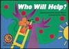 Who Will Help?