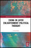 China in Later Enlightenment Political Thought