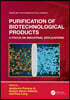 Purification of Biotechnological Products