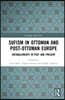 Sufism in Ottoman and Post-Ottoman Europe