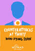 The Counterattacks at Thirty (Nomad Edition)