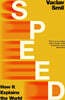 Speed : How it Explains the World