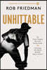 Unhittable: How Technology, Mavericks, and Innovators Engineered Baseball's New Era of Pitching Dominance